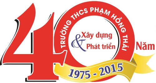 Trường THCS Phạm Hồng Thái thông báo tổ chức Lễ kỷ niệm 40 năm t<span class=